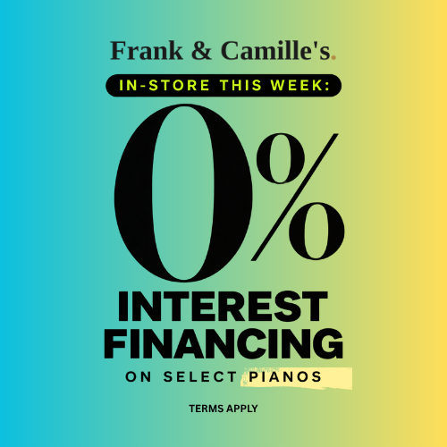 Frank & Camille's: In-store this week, 0% interest financing on select pianos. Terms apply.